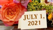 July 1, 2021: Which Day Is Today? Know Holidays, Festivals and Events Falling on Today&rsquo;s Calendar Date