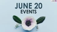 June 20, 2021: Which Day Is Today? Know Holidays, Festivals and Events Falling on Today&rsquo;s Calendar Date