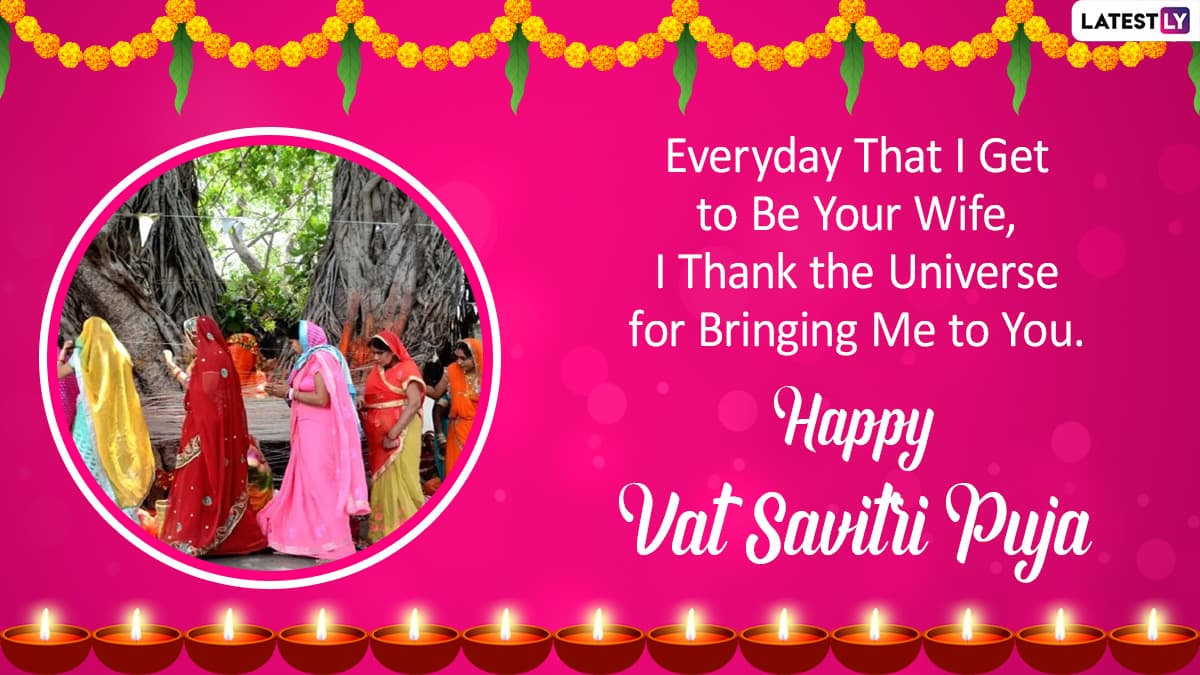 Happy Vat Savitri 2021 Messages For Husband Whatsapp Greetings Hd Images Status Video Quotes And Sms To Celebrate Savitri Brata Latestly