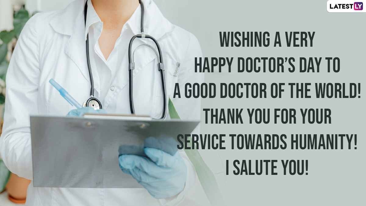 Doctors Day Quotes For Covid 19 Thank You Messages Greetings Whatsapp Messages And Wishes For Frontline Health Workers Ahead Of National Doctors Day 21 In India Latestly