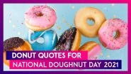 National Doughnut Day 2021 in US: Funny Quotes About Donuts to Add Sprinkles to Your Regular Life
