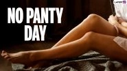 No Panty Day 2021: Know Date, History, Significance and Benefits of Going Commando!