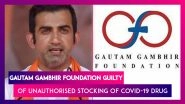 Gautam Gambhir Foundation Guilty Of Unauthorised Stocking Of Fabiflu Drug For Covid-19 Patients