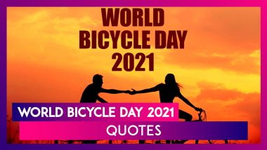 World Bicycle Day 2021: Motivational Quotes About Cycling That Will Inspire You to Go For a Ride!
