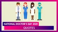 National Doctor&rsquo;s Day 2021 Quotes And Messages: WhatsApp Greetings, Wishes & Images For The Doctors