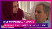 Dilip Kumar Health Update: Saira Banu Shares Latest Photo Of The Legend, Says He Is Stable, Might Be Discharged Soon