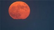 Strawberry Moon 2021: Here Are 5 Facts About Supermoon Ahead of Thursday Night&rsquo;s Amazing Celestial Phenomenon