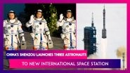 China's Shenzou Launches Three Astronauts To New International Space Station