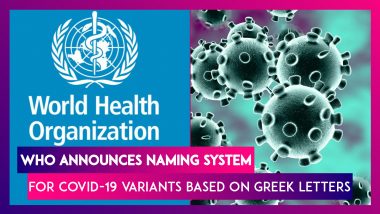 WHO Announces Naming System For Covid-19 Variants Based On Greek Letters, India's B.1.617.2 To Be Called Delta