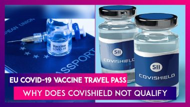 EU COVID-19 Vaccine Travel Pass: Why Does Serum Institute's Covishield Not Qualify