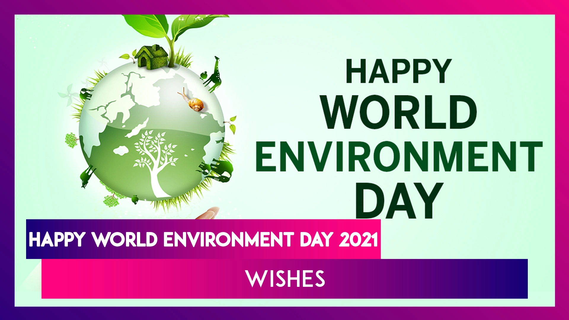 Happy World Environment Day 21 Wishes Whatsapp Greetings Quotes Messages To Commemorate The Day Watch Videos From Latestly
