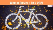 World Bicycle Day 2021: Know Date, History and Significance of the Day That Promotes Cycling