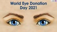 World Eye Donation Day 2021: Know the Procedure, Eligibility and Other Important Details to Register for Eye Donation in India