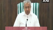 India News | Kerala CM Announces More Relaxations in COVID Curbs, Cautions Against Possible Third Wave