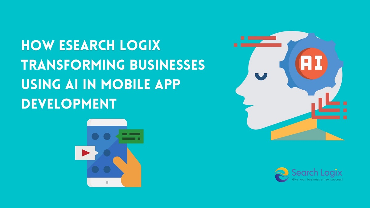 How eSearch Logix Transforming Businesses Using AI in Mobile App Development