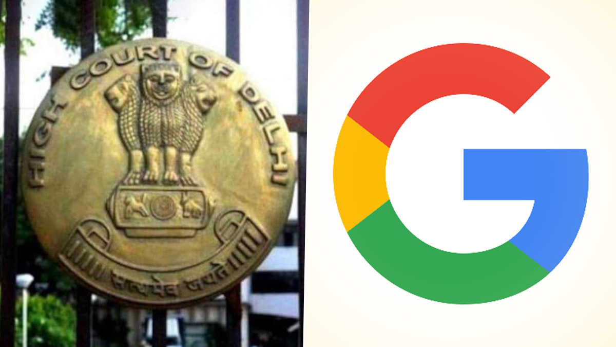 Delhi High Court Seeks Government’s Response Over Google’s Plea Against New IT Rules: Report