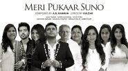 Meri Pukaar Suno Song: A R Rahman, Gulzar, Shreya Ghoshal, Alka Yagnik And More Come Together For An Anthem Of Hope And Healing (Watch Video)