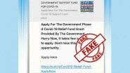 WhatsApp Message Claiming Govt Is Providing Phase 4 COVID-19 Relief Fund Is Fake! PIB Fact Check Reveals Truth Behind Viral Message