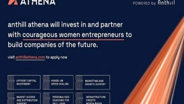 Business News | Anthill Ventures to Launch Athena, a One of a Kind Women-centric Scaling Program
