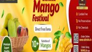 Business News | Skholla.in Mango Festival Sale Lines Up 10+ Farm Fresh, Chemical-free Mango Varieties for Door Delivery