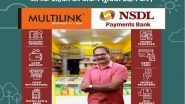 Business News | Multilink Announces Tie-up with NSDL Payments Bank to Build 4,000+ Business Correspondent Agent Network in India