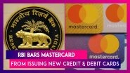 RBI Orders Mastercard To Stop Issuing New Credit And Debit Cards From July 22; Know Why