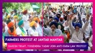 Farmers Protest at Jantar Mantar: Rakesh Tikait, Yogendra Yadav, & MPs Join Anti-farm Law Protest