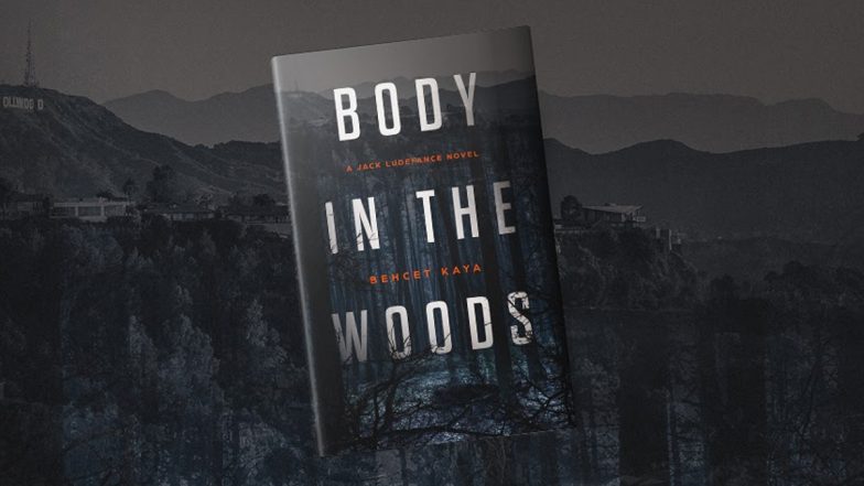 Crime‌ ‌Thriller‌ ‌‌‘Body‌ ‌in‌ ‌the‌ ‌Woods:‌ ‌A‌ ‌Jack‌ ‌Ludefance‌ ‌Novel’‌‌ ‌by‌ ‌Behcet‌ ‌Kaya‌ ‌sees‌ ‌increased‌ ‌ popularity‌ ‌in‌ ‌2021‌ ‌
