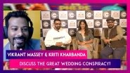 Vikrant Massey & Kriti Kharbanda On Marriage, Manipulations And 14 Phere!