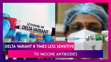 Delta Variant Of Coronavirus Eight Times Less Sensitive To Vaccine Antibodies, Says Study