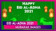 Eid al-Adha 2021 Images & WhatsApp Messages: Greetings, Wallpapers and Quotes To Send on Bakrid