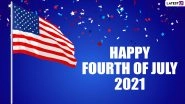 Fourth of July 2021 Wishes and HD Images: Send Happy 4th of July Greetings, WhatsApp Messages and Quotes to Celebrate US Independence Day