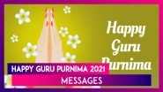 Happy Guru Purnima 2021 HD Images: Beautiful WhatsApp Messages to Express Gratitude to Your Teachers