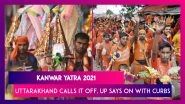 Kanwar Yatra 2021: Uttarakhand Calls It Off, Uttar Pradesh Says It Will Go On With Covid-19 Protocols