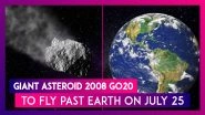 Asteroid, Categorised As Dangerous, Will Fly Past Earth On July 25: All You Need To Know About It