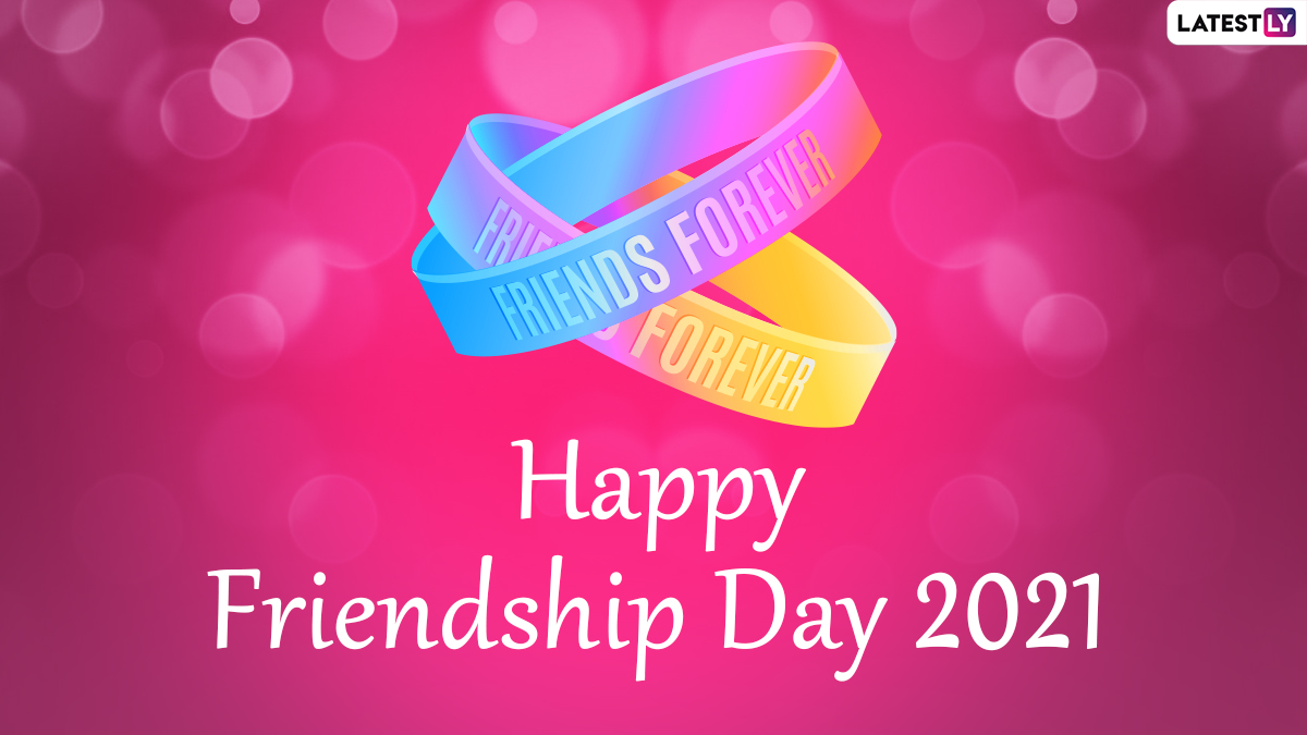 Festivals & Events News | Send Best Friendship Day 2021 Images, Wishes,  Quotes, Greetings & HD Wallpapers on August 1 | 🙏🏻 LatestLY