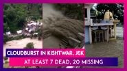 Cloudburst In Kishtwar, Jammu & Kashmir: At Least 7 Dead, 20 Missing In Honzor Village