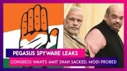 Pegasus Spyware Leaks: Congress Demands Sacking Of Home Minister Amit Shah, Probe Against PM Modi
