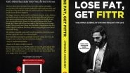 Business News | Jitendra Chouksey, Founder and CEO, Fittr Launches His First Book: Lose Fat, Get Fittr