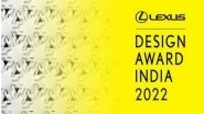 Business News | Call For Entries Now Open For Lexus Design Award India 2022