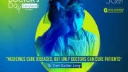 Business News | National Doctor's Day: Here's Why Doctors Are More Than Just Heroes