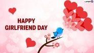 Girlfriend&rsquo;s Day 2021 Wishes: Romantic Quotes, Sweet WhatsApp Messages, HD Images and Greetings to Send to Your Girl