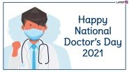 Happy Doctor's Day 2021 Images & HD Wallpapers for Free Download Online: Wish on National Doctor&rsquo;s Day in India With Facebook Quotes, WhatsApp Greetings & Telegram Messages