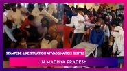 Madhya Pradesh: Chaos, Stampede-Like Situation At Vaccination Centre In Lodhikheda Village