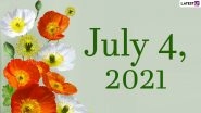 July 4, 2021: Which Day Is Today? Know Holidays, Festivals and Events Falling on Today&rsquo;s Calendar Date