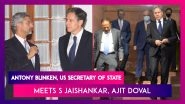 Antony Blinken, US Secretary Of State Meets S Jaishankar, Ajit Doval, Says Biden Determined To Continue Growing Bond Between India, US