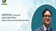 Business News | ADROSONIC Carves out Quality Model Office, Makes In-house War Horse Neeraj Its Head