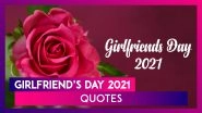 Girlfriend&rsquo;s Day 2021 Quotes And Romantic Captions for Your Next Instagram Post With Your Bae