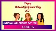 National Girlfriends Day 2021 Messages, Romantic Quotes And Lovely Wishes Appreciating Your Gal Pals
