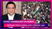 Justice Chandrachud On Dissent: Refrain From Using Anti-Terror Law